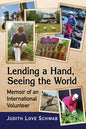 Lending a Hand, Seeing the World: Memoir of an International Volunteer - Paperback