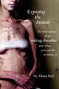 Exposing the Demon: the true nature of an eating disorder and what you can do to defeat it - Paperback