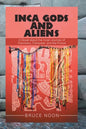 Inca Gods and Aliens: A Novel about the Incan Journey of Discovery, Conquest, and the Future - Paperback