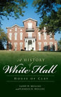 A History of White Hall: House of Clay - Hardcover