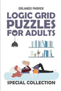 Logic Grid Puzzles For Adults: Mathrax Puzzles - Paperback