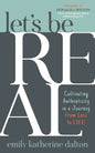 Let's Be Real: Cultivating Authenticity in a Journey from Loss to Life - Paperback