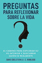 Preguntas para Reflexionar Sobre la Vida: El Camino para Explorar Su Yo Interior y Descubrir Quién Es Realmente - Paperback