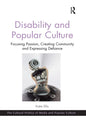 Disability and Popular Culture: Focusing Passion, Creating Community and Expressing Defiance - Paperback