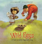 Wild Eggs: A Tale of Arctic Egg Collecting - Paperback