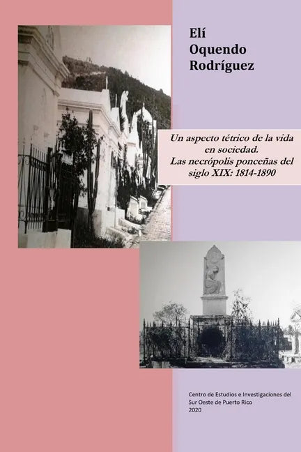 Un aspecto tétrico de la vida en sociedad. Las necrópolis ponceñas del siglo XIX: 1814-1890 - Paperback