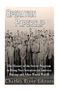 Operation Paperclip: The History of the Secret Program to Bring Nazi Scientists to America During and After World War II - Paperback