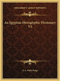 An Egyptian Hieroglyphic Dictionary V2 - Hardcover