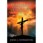 Outrageous Obedience, Extravagant Love: A Passion to Do Whatever It Takes To Finish Strong - Paperback