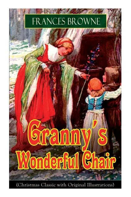 Granny's Wonderful Chair (Christmas Classic with Original Illustrations): Children's Storybook - Paperback