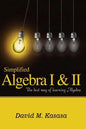 Simplified Algebra I & II: The best way of learning Algebra - Paperback