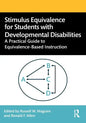 Stimulus Equivalence for Students with Developmental Disabilities: A Practical Guide to Equivalence-Based Instruction - Paperback