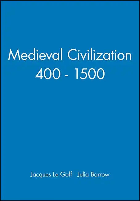 Medieval Civilization 400 - 1500 - Paperback