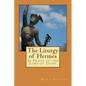 The Liturgy of Hermes - In Praise of the Lord of Light: IHS Monograph Series - Paperback