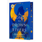 A Song to Drown Rivers: Deluxe Edition - Hardcover
