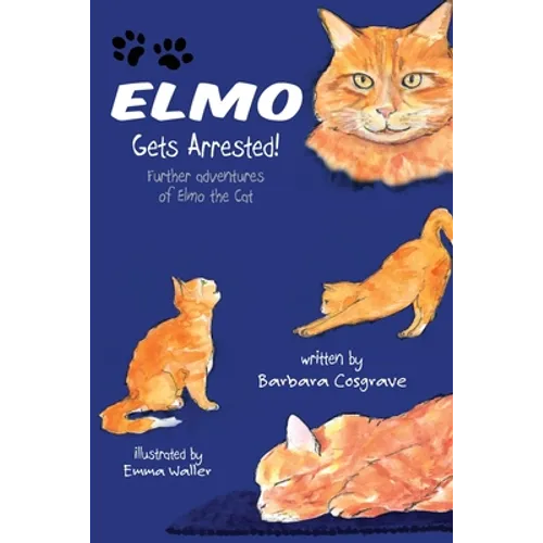 Elmo Gets Arrested!: Further adventures of Elmo the Cat - Paperback
