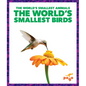 The World's Smallest Birds - Paperback