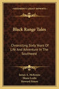 Black Range Tales: Chronicling Sixty Years of Life and Adventure in the Southwest - Paperback