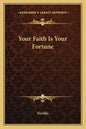 Your Faith Is Your Fortune - Paperback
