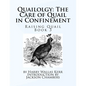 Quailolgy: The Care of Quail in Confinement: Raising Quail Book 3 - Paperback