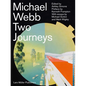 Michael Webb: Two Journeys - Hardcover