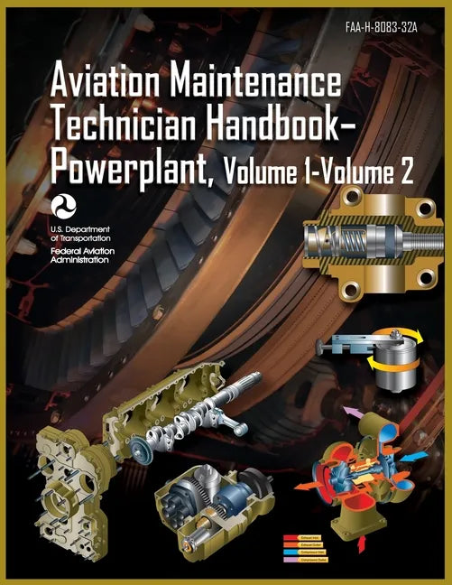 Aviation Maintenance Technician Handbook-Powerplant, Volume1 Volume 2: Faa-H-8083-32a - Paperback