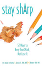 Stay Sharp: 52 Ways to Keep Your Mind, Not Lose It - Paperback
