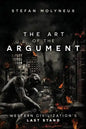 The Art of The Argument: Western Civilization's Last Stand - Paperback