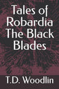 Tales of Robardia The Black Blades - Paperback