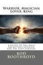 Warrior, Magician, Lover, King: A Guide To The Male Archetypes Updated For The 21st Century: A guide to men's archetypes, emotions, and the developmen - Paperback