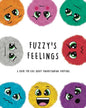 Fuzzy's Feelings: A Book for Kids About Understanding Emotions - Paperback