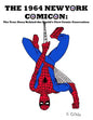 The 1964 New York Comicon: The True Story Behind the World's First Comic Book Convention - Paperback