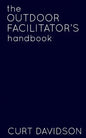 The Outdoor Facilitator's Handbook - Paperback