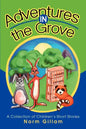 Adventures in the Grove: A Collection of Children's Short Stories - Paperback