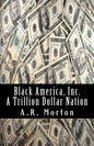 Black America, Inc.: A Trillion Dollar Nation - Paperback