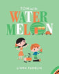 Tom and the Watermelon - Paperback