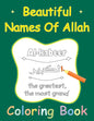 Beautiful Names Of Allah Coloring Book: Muslim 99 Names For Allah - Paperback