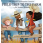 Mr. Shipman's Kindergarten Chronicles Field Trip to the Farm - Hardcover