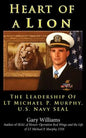 Heart of A Lion: The Leadership of LT. Michael P. Murphy, U.S. Navy SEAL - Paperback
