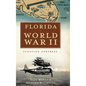 Florida in World War II: Floating Fortress - Hardcover