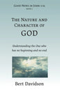 The Nature and Character of God: Understanding the One who has no beginning and no end - Paperback