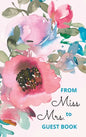 From Miss to Mrs - bridal shower guest book for advice and well wishes with gift log and memory pages - Hardcover