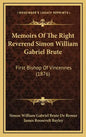 Memoirs of the Right Reverend Simon William Gabriel Brute: First Bishop of Vincennes (1876) - Hardcover