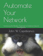 Automate Your Network: Introducing the Modern Approach to Enterprise Network Management - Paperback