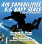 Air Capabilities of the U.S. Navy SEALs: A History of Bravery and Innovation - Hardcover