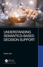 Understanding Semantics-Based Decision Support - Hardcover