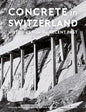 Concrete in Switzerland: Histories from the Recent Past - Hardcover
