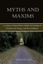 Myths and Maxims: A Catalog of Superstitions, Spirits and Sayings of Trinidad and Tobago, and the Caribbean - Paperback