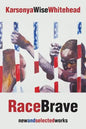 RaceBrave: new and selected works - Paperback