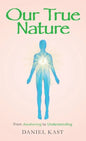Our True Nature: From Awakening to Understanding - Hardcover